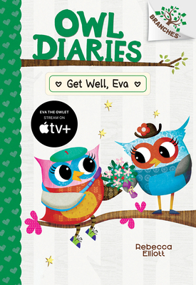 Get Well, Eva: A Branches Book (Owl Diaries #16) 1338745417 Book Cover