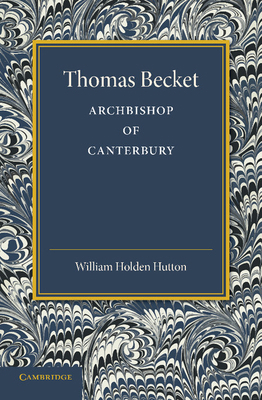 Thomas Becket: Archbishop of Canterbury 1107661714 Book Cover