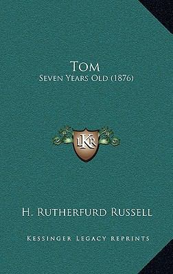 Tom: Seven Years Old (1876) 1165679892 Book Cover