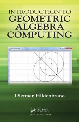 Introduction to Geometric Algebra Computing 1498748384 Book Cover