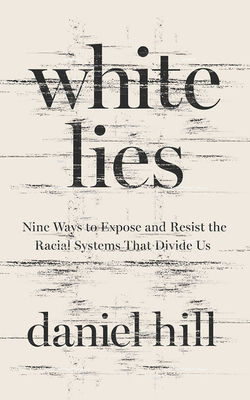 White Lies: Nine Ways to Expose and Resist the ... 1713528320 Book Cover