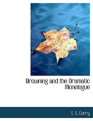 Browning and the Dramatic Monologue 1140006746 Book Cover