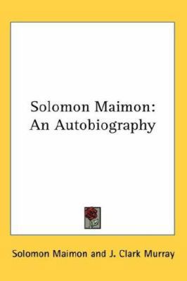 Solomon Maimon: An Autobiography 0548105790 Book Cover