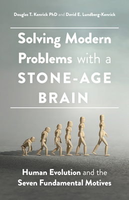 Solving Modern Problems with a Stone-Age Brain:... 1433834782 Book Cover