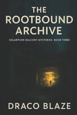 The Rootbound Archive: A Solarpunk Balcony Cozy... B0G2CY5BCX Book Cover