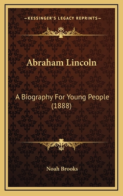 Abraham Lincoln: A Biography For Young People (... 1164440705 Book Cover