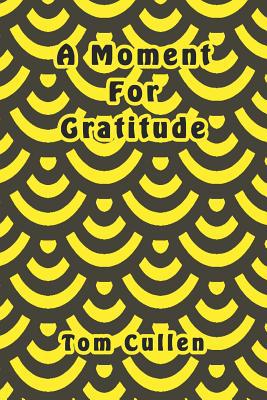 A Moment For Gratitude 1095795872 Book Cover