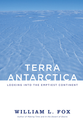 Terra Antarctica: Looking Into the Emptiest Con... 1593761481 Book Cover