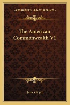 The American Commonwealth V1 1162718374 Book Cover