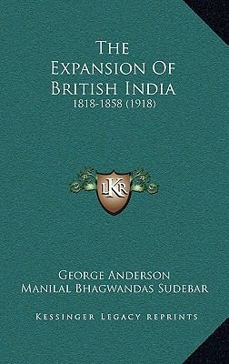 The Expansion of British India: 1818-1858 (1918) 1165187736 Book Cover