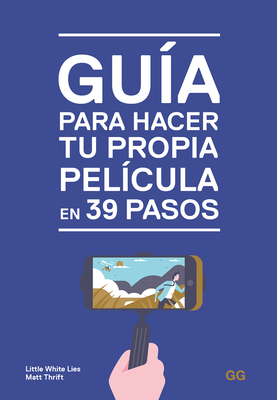 Guía Para Hacer Tu Propia Película En 39 Pasos [Spanish] 8425231035 Book Cover