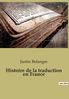 Histoire de la traduction en France [French] B0BTGJYTH7 Book Cover
