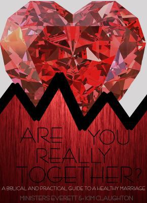 Are You Really Together? : A Biblical and Practical Guide to a Healthy Marriage