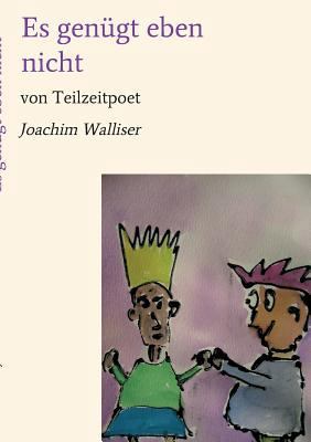Es genügt eben nicht: von Teilzeitpoet [German] 3746950856 Book Cover