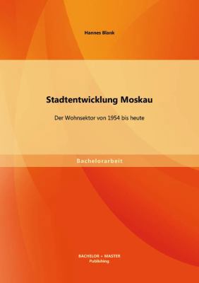 Stadtentwicklung Moskau: Der Wohnsektor von 195... [German] 395684131X Book Cover