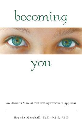 Becoming You: An Owner's Manual for Creating Pe... 0595513948 Book Cover