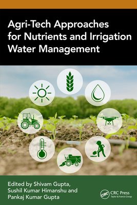 Agri-Tech Approaches for Nutrients and Irrigati... 1032450231 Book Cover