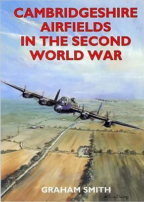 Cambridgeshire Airfields in the Second World War 1853064564 Book Cover
