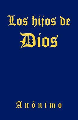 Los Hijos de Dios [Spanish] 1463328184 Book Cover
