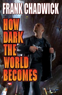 How Dark the World Becomes 147673626X Book Cover