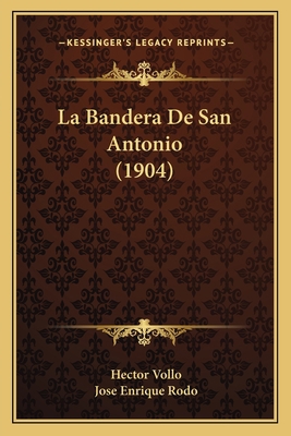 La Bandera De San Antonio (1904) [Spanish] 1167478754 Book Cover