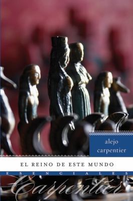 El reino de este mundo (Esenciales/ Essential) [Spanish] 0061711896 Book Cover