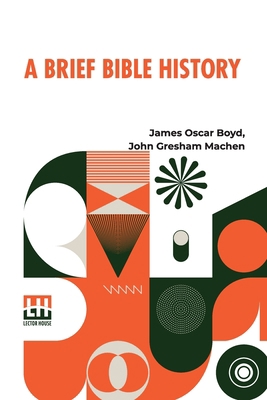 A Brief Bible History: A Survey Of The Old And ... 9356144990 Book Cover