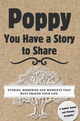 Poppy, You Have a Story to Share: Stories, Memo... 1922664774 Book Cover