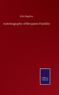 Autobiography of Benjamin Franklin 3752510757 Book Cover