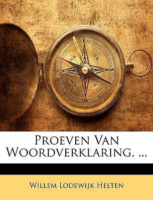 Proeven Van Woordverklaring. ... [Dutch] 1147811482 Book Cover