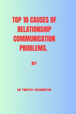 Top 10 Causes of Relationship Communication Pro... B0CTX6NC1W Book Cover