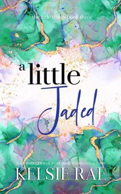 A Little Jaded (The Little Things) B0D7ZKSMQN Book Cover