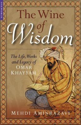 The Wine of Wisdom: The Life, Poetry and Philos... B0082PUGAY Book Cover