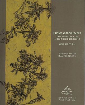 New Grounds: The Manual for Non-Toxic Etching 1502746131 Book Cover