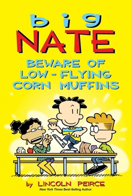 Big Nate: Beware of Low-Flying Corn Muffins: Vo... 1524871575 Book Cover