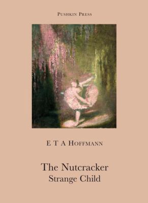 The Nutcracker and the Strange Child 1906548315 Book Cover