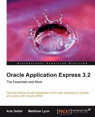 Oracle Application Express 3.2 - The Essentials... 1847194524 Book Cover