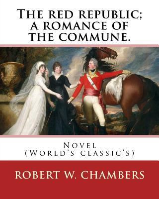 The red republic; a romance of the commune. By:... 1541113039 Book Cover