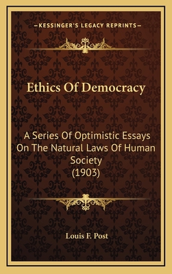 Ethics of Democracy: A Series of Optimistic Ess... 1164401742 Book Cover