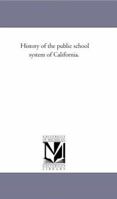 History of the Public School System of California. 1425523668 Book Cover