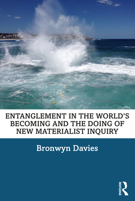 Entanglement in the World's Becoming and the Do... 0367479753 Book Cover