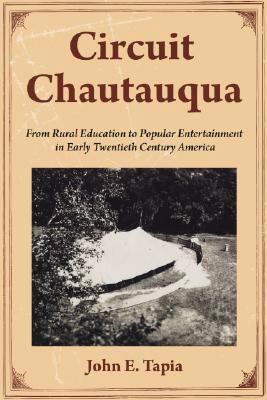 Circuit Chautauqua: From Rural Education to Pop... 0786440848 Book Cover