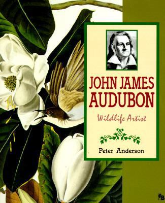 John James Audubon, Wildlife Artist 0531157628 Book Cover