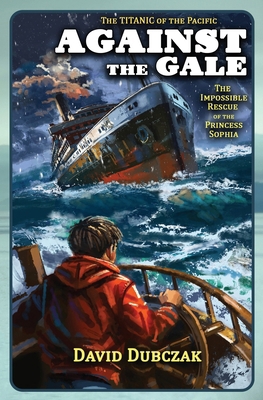Against the Gale: The Impossible Rescue of the ... B0GPRYK1W6 Book Cover