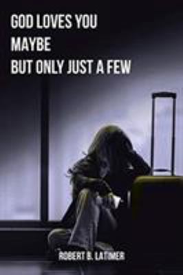 God Loves You Maybe But Only Just A Few 1644167018 Book Cover