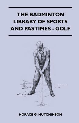 The Badminton Library of Sports and Pastimes - ... 1445525038 Book Cover