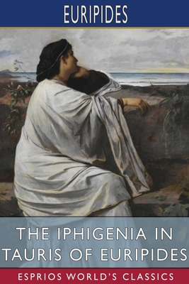 The Iphigenia in Tauris of Euripides (Esprios C...            Book Cover
