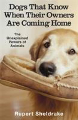 Dogs That Know When Their Owners Are Coming Home 0099255871 Book Cover