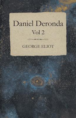 Daniel Deronda - Vol 2. 1446020002 Book Cover