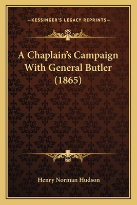 A Chaplain's Campaign With General Butler (1865) 1164519077 Book Cover